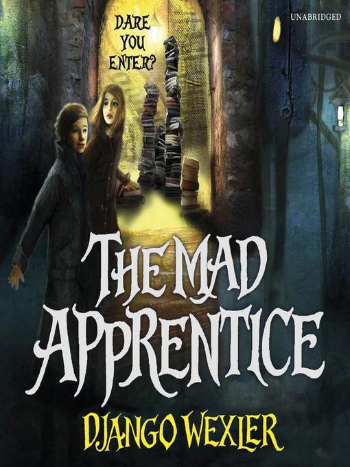 Title details for The Mad Apprentice by Django Wexler - Available